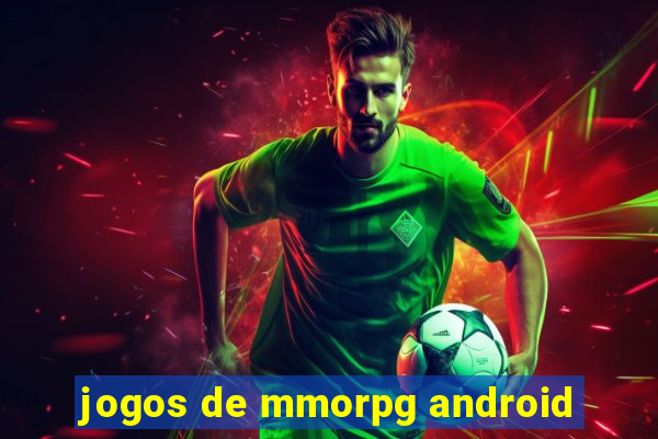 jogos de mmorpg android